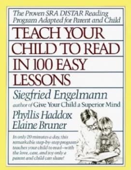 Teach Your Child to Read in 100 Easy Lessons by Siegfried Engelmann and Phyllis Haddox and Elaine Bruner Paperback