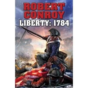 Liberty 1784: Second War for Independance by Robert Conroy (Hardback, 2014)
