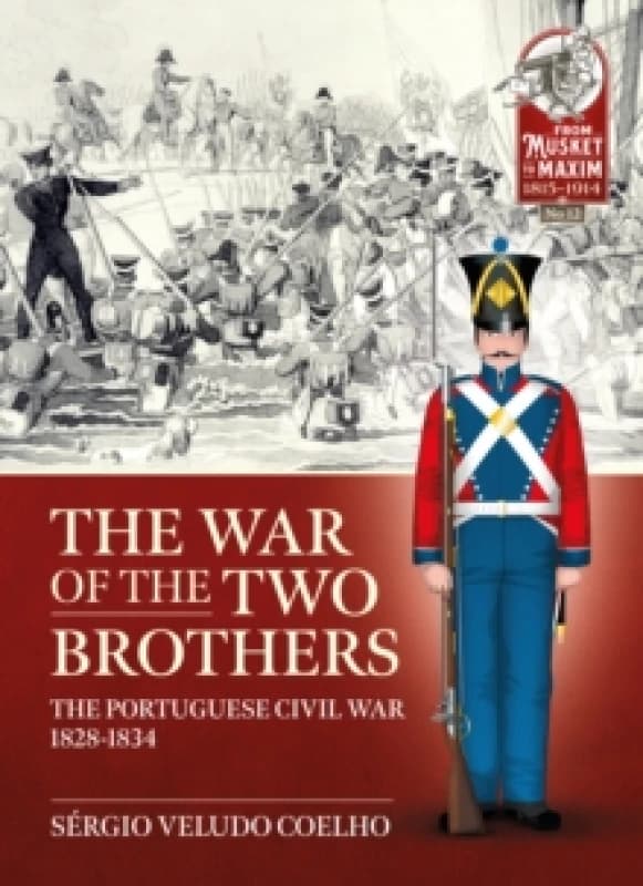 The War of the Two Brothers : The Portuguese Civil War, 1828-1834 Paperback / softback
