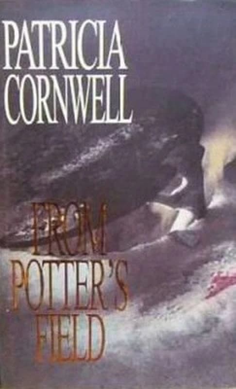 From Potters Field by Patricia Cornwell Hardback
