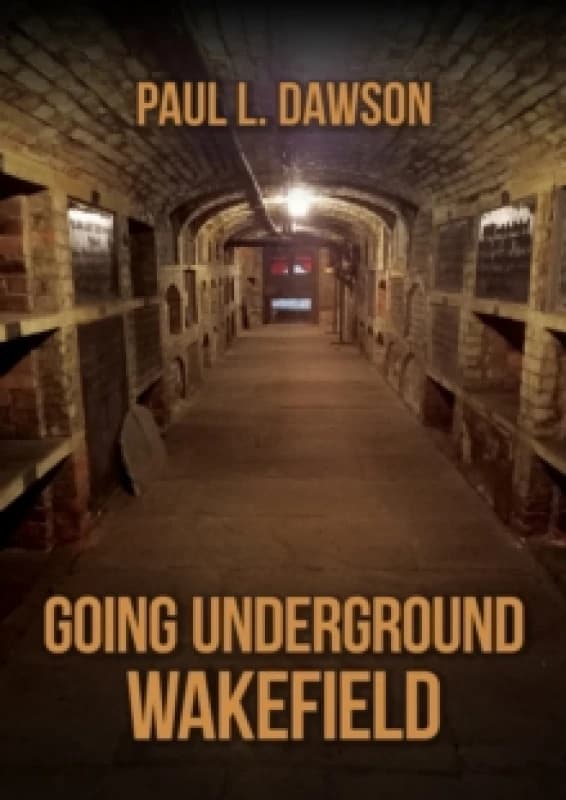 Going Underground: Wakefield Paperback / softback