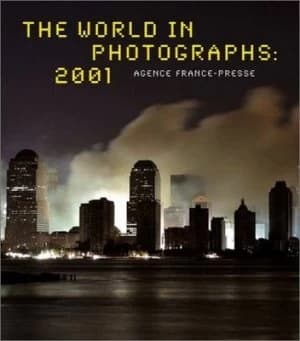 The World in Photographs 2001 by Agence France-Presse Book