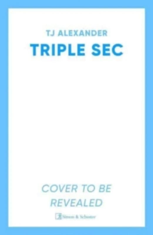 Triple Sec : A sizzling polyamorous rom-com, set in the glamorous world of high-end cocktail bars Paperback / softback
