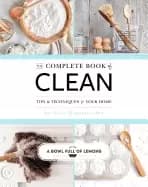 complete book of clean tips and techniques for your home