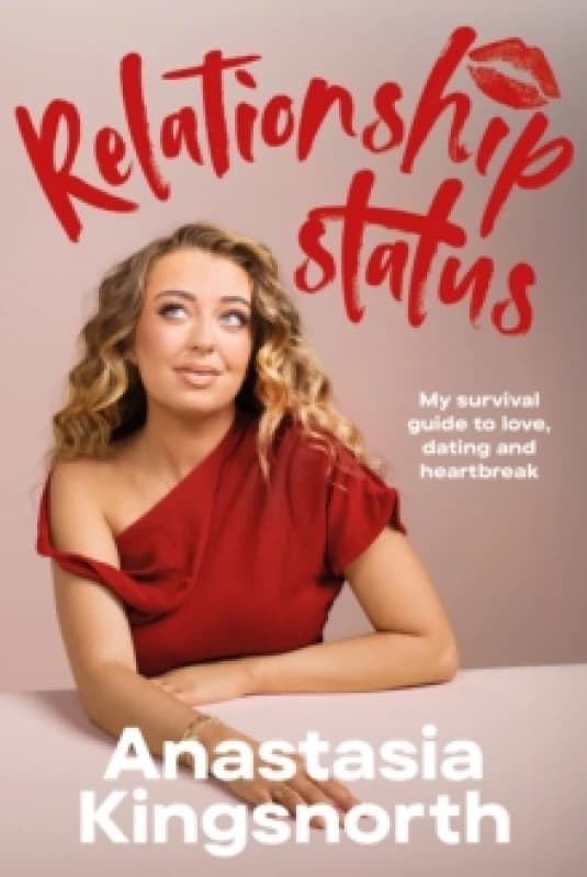 Relationship Status : My survival guide to love, dating and heartbreak Hardback