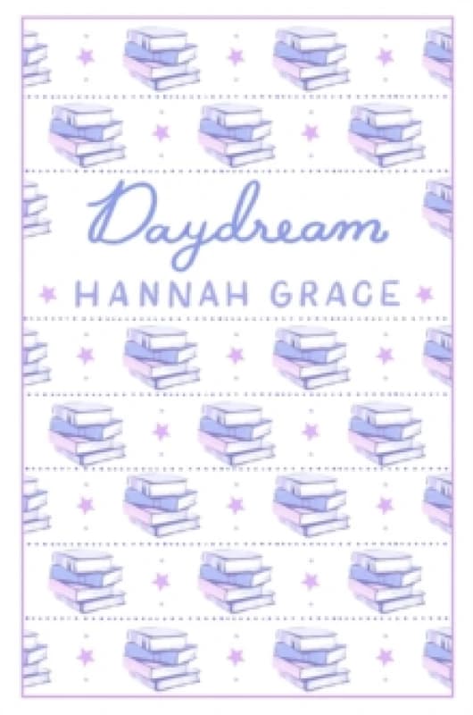 Daydream: Deluxe Edition Hardcover : The #1 global and Sunday Times bestselling author of ICEBREAKER and WILDFIRE Hardback