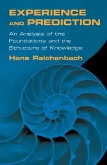 Experience and Prediction : An Analysis of the Foundations and the Structure of Knowledge