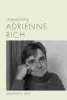 Understanding Adrienne Rich by Jeannette E. Riley