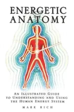 energetic anatomy an illustrated guide to understanding and using the human