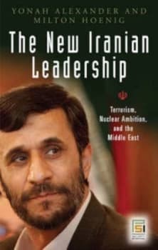 The New Iranian Leadership by Yonah Alexander Hardback