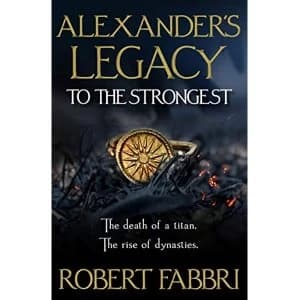 Alexander's Legacy: To The Strongest Main Hardback 2020