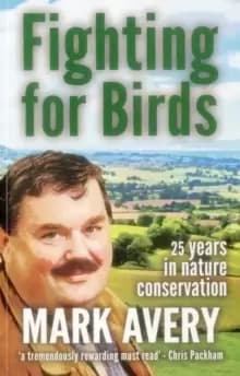 Fighting for Birds : 25 years in nature conservation