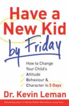 Have a New Kid by Friday by Kevin Leman Paperback