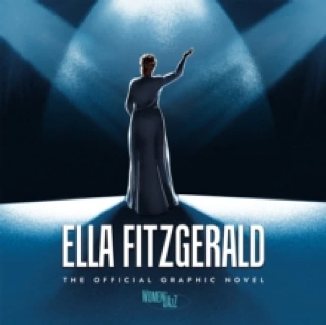 Ella Fitzgerald: The Official Graphic Novel Hardback