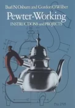 Pewter-working by Burl N Osburn