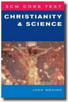 Christianity and Science by John D. Weaver Paperback