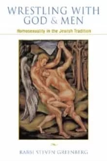 Wrestling with God and Men : Homosexuality and the Jewish Tradition