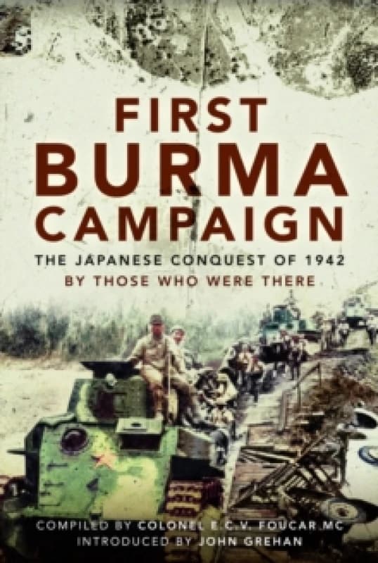 First Burma Campaign : The Japanese Conquest of 1942 Paperback / softback