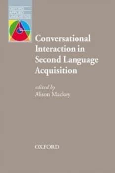 Conversational Interaction in Second Language Acquisition by Alison Mackey Book