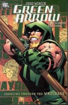 Green Arrow Crawling from the Wreckage Tp by Judd Winick Book