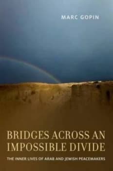 Bridges across an Impossible Divide by Marc Gopin Hardback