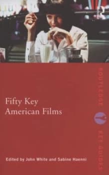 Fifty Key American Films by John White Book