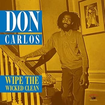 Don Carlos - Wipe The Wicked Clean CD