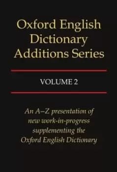 Oxford English Dictionary Additions Series Volume 2 by John Simpson
