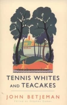 Tennis Whites and Teacakes by John Betjeman Paperback