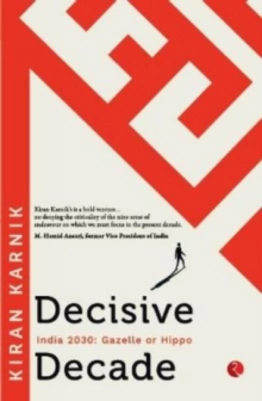 Decisive Decade : India 2030 Gazelle Or Hippo Hardback