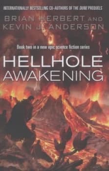 Hellhole Awakening by Kevin J Anderson Hardback