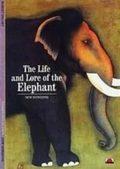 The Life and Lore of the Elephant by Robert Delort Book