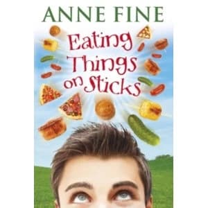 Eating Things on Sticks by Anne Fine (Paperback, 2010)