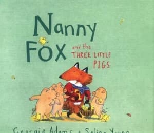Nanny Fox and the Three Little Pigs by Georgie Adams Hardback