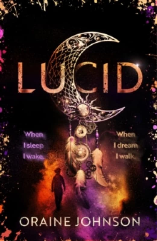 Lucid : The mind-blowing, genre-bending fantasy debut dreams are made of! Hardback
