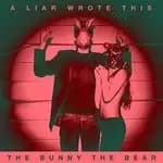 The Bunny the Bear - A Liar Wrote This (Music CD)