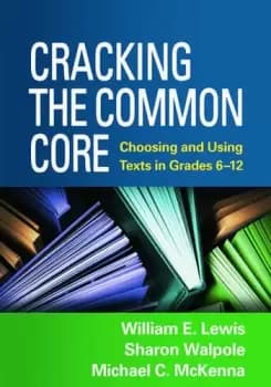Cracking the Common CoreChoosing and Using Texts in Grades 6-12