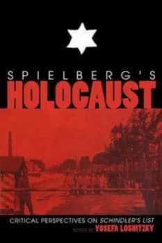 Spielbergs Holocaust Spielbergs Holocaust by Yosefa Loshitzky Paperback