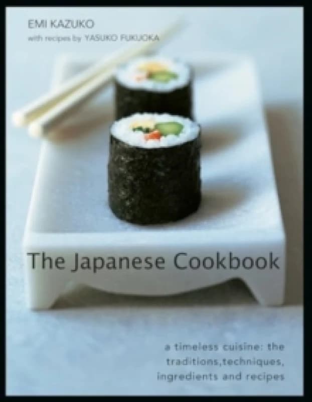 The Japanese Cookbook. Hardback. By Emi Kazuko, Yasuko Fukuoka Books
