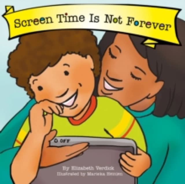 Screen Time Is Not Forever (Best Behavior) Board book