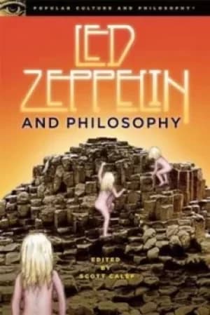 Led Zeppelin and philosophy by Scott Calef