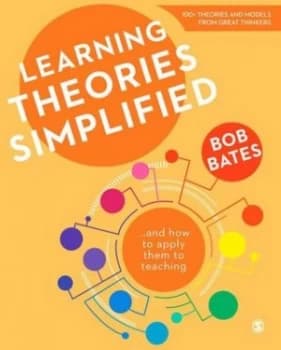Learning Theories Simplified ... and How to Apply Them to Teaching by Bob Bates Paperback