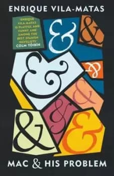 Mac and his problem by Enrique Vila-Matas