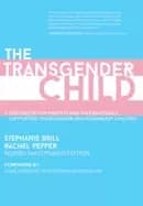 transgender child revised and updated edition a handbook for parents and pr