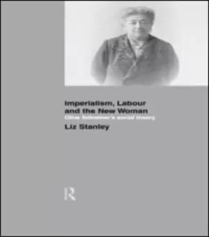 Imperialism labour and the new woman by Liz Stanley