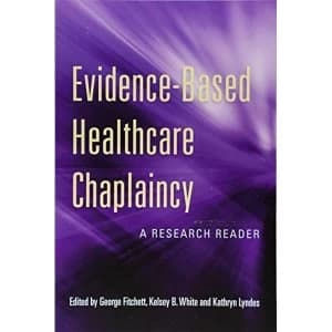 Evidence-Based Healthcare Chaplaincy A Research Reader Paperback / softback 2018