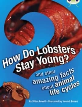 How Do Lobsters Stay Young and Other Amazing Facts about Animal Life Cycles by Jillian Powell Paperback