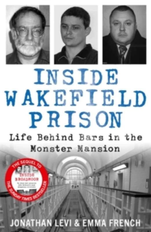 Inside Wakefield Prison : Life Behind Bars in the Monster Mansion Paperback / softback