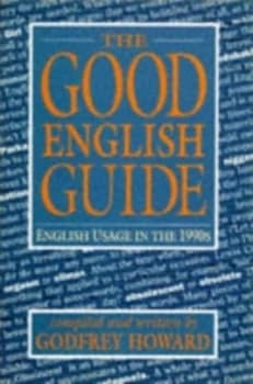 The Good English Guide by Godfrey Howard Hardback