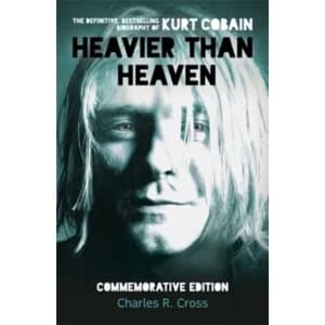 Heavier Than Heaven: The Biography of Kurt Cobain by Charles R. Cross (Paperback, 2002)